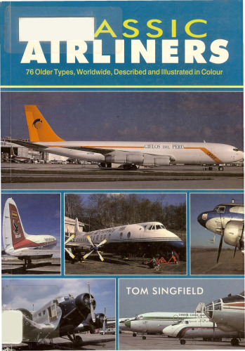 Classic Airliners: 76 Older Types Worldwide, Described and Illustrated in Color