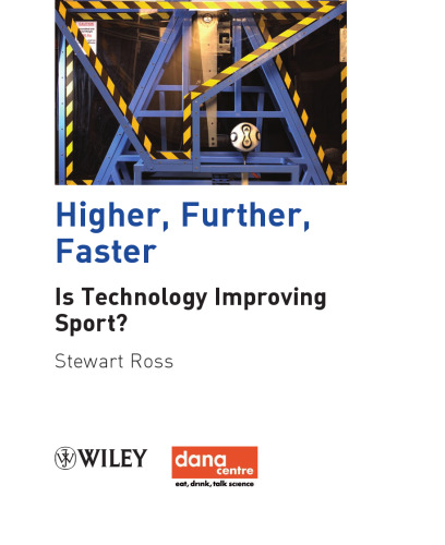 Higher, Further, Faster... Is Technology Improving Sport? (Science Museum TechKnow Series)