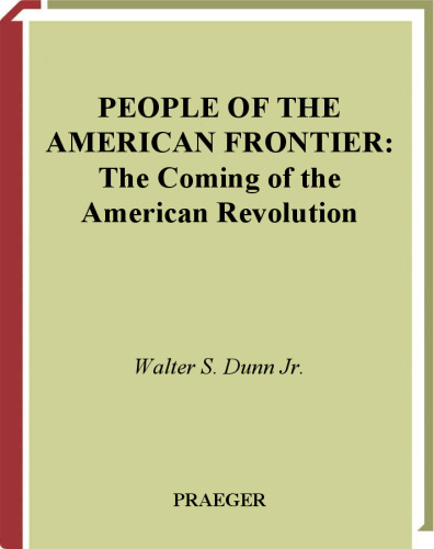 People of the American Frontier: The Coming of the American Revolution
