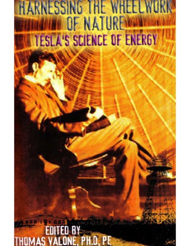 Harnessing the wheelwork of nature: Tesla's science of energy