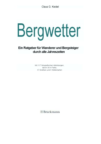 Bergwetter. Ein Ratgeber für Wanderer und Bergsteiger durch alle Jahreszeiten