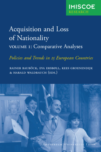 Acquisition and Loss of Nationality, Volume 1: Comparative Analyses