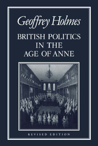 British Politics in the Age of Anne