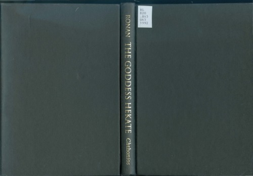 The Goddess Hekate: Studies in Ancient Pagan and Christian Religion & Philosophy (Volume 1)