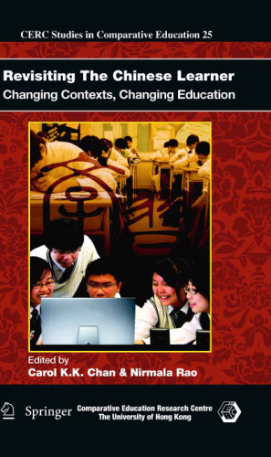 Revisiting The Chinese Learner: Changing Contexts, Changing Education (CERC Studies in Comparative Education, 25)