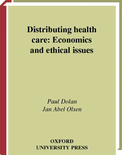 Distributing Health Care: Economic and Ethical Issues (Oxford Medical Publications)