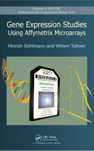 Gene Expression Studies Using Affymetrix Microarrays (Chapman & Hall CRC Mathematical & Computational Biology)