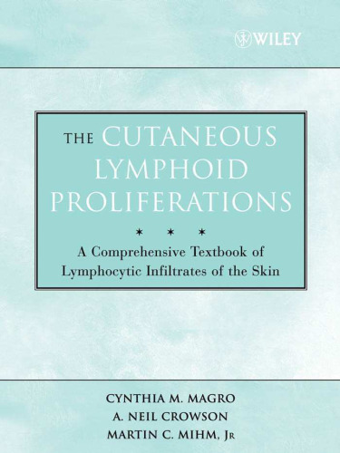 The Cutaneous Lymphoid Proliferations: A Comprehensive Textbook of Lymphocytic Infiltrates of the Skin