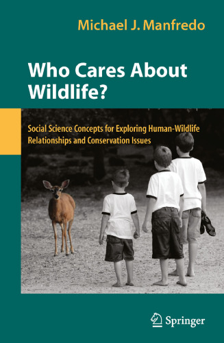 Who Cares About Wildlife?: Social Science Concepts for Exploring Human-Wildlife Relationships and Conservation Issues