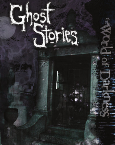 World of Darkness: Ghost Stories