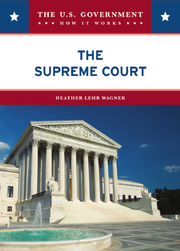 The Supreme Court (The U.S. Government: How It Works)