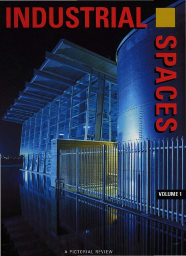 Industrial Spaces Volume 1 A Pictorial Review (International Spaces)