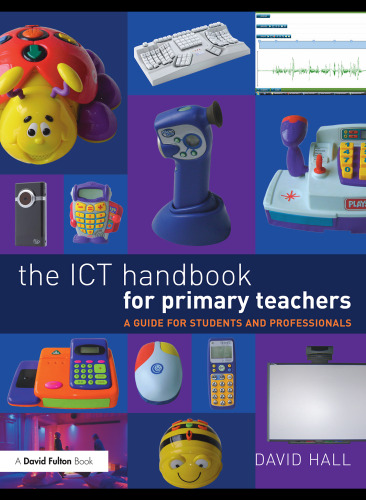 The ICT Handbook for Primary Teachers: A Guide for Students and Professionals