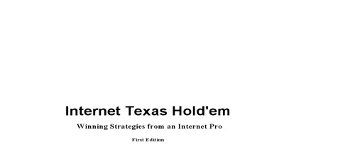 Internet Texas Hold'em: Winning Strategies from an Internet Pro