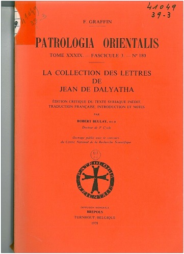 La collection des lettres de Jean de Dalyatha: édition critique du texte syriaque inédit, traduction française, introduction et notes, Volume 39, Part 3, Issue 180