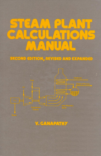 Steam Plant Calculations Manual (Mechanical Engineering (Marcell Dekker))