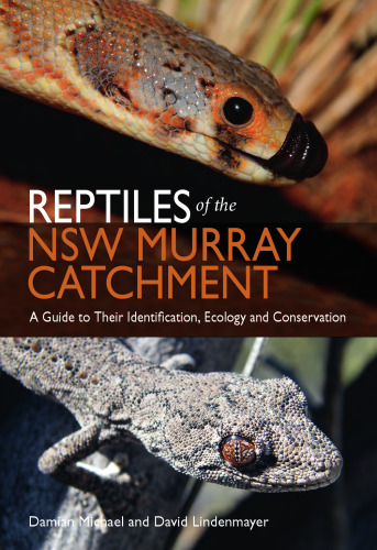 Reptiles of the NSW Murray Catchment: A Guide to Their Identification, Ecology and Conservation