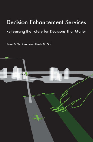 Decision Enhancement Services:Rehearsing the Future for Decisions That Matter