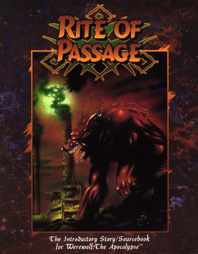 Werewolf The Apocalypse: Rite of Passage Through Danger Reborn, the Introductory Story   Sourcebook for Werewolf : The Apocalypse WW 3002 (WW 3002)