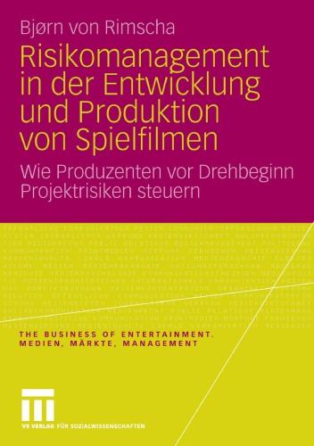 Risikomanagement in der Entwicklung und Produktion von Spielfilmen: Wie Produzenten vor Drehbeginn Projektrisiken steuern
