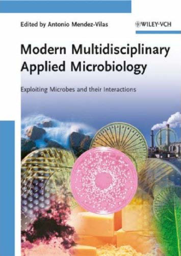 Modern Multidisciplinary Applied Microbiology: Exploiting Microbes and Their Interactions