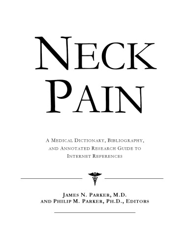 Neck Pain - A Medical Dictionary, Bibliography, and Annotated Research Guide to Internet References