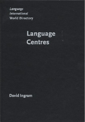 Language International World Directory Volume 5 Language Centres: Their Roles, Functions and Management