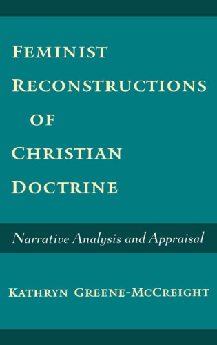 Feminist Reconstructions of Christian Doctrine: Narrative Analysis and Appraisal