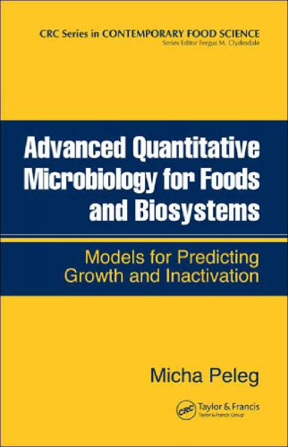 Advanced Quantitative Microbiology for Foods and Biosystems: Models for Predicting Growth and Inactivation (Contemporary Food Science)