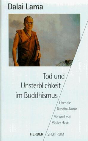 Tod und Unsterblichkeit im Buddhismus. Über die Buddha-Natur
