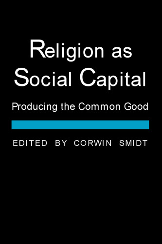 Religion as Social Capital: Producing the Common Good