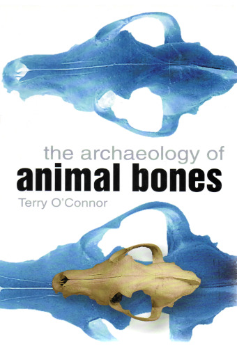 The Archaeology of Animal Bones