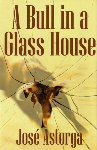 A Bull in a Glass House: A Former Marine's Manifesto on Surviving the Corporate Jungle and Taking Control of Your Life