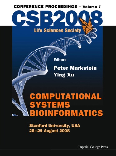 Computational Systems Bioinformatics: Conference Proceedings CSB2008 Life Sciences Society