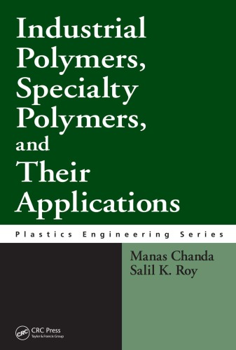 Industrial Polymers, Specialty Polymers, and Their Applications (Plastics Engineering)