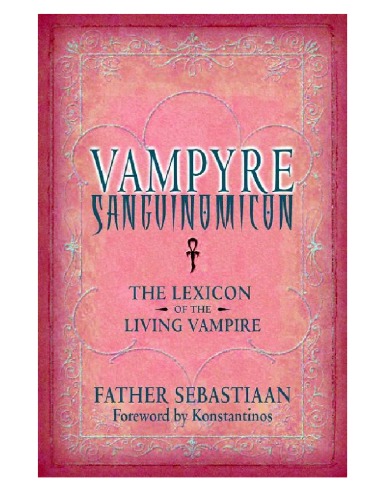 Vampyre Sanguinomicon: The Lexicon of the Living Vampire
