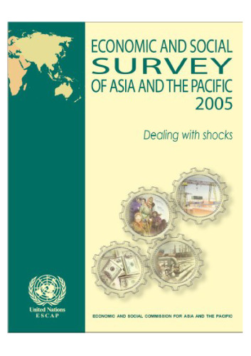 Economic and Social Survey of Asia and the Pacific, 2005: Dealing with Shocks