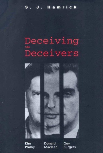Deceiving the Deceivers: Kim Philby, Donald Maclean and Guy Burgess