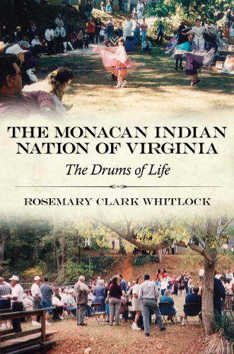 The Monacan Indian Nation of Virginia: The Drums of Life (Contemporary American Indians)