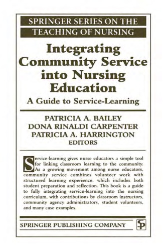 Integrating Community Service Into Nursing Education: A Guide to Service-Learning (Springer Series on the Teaching of Nursing)