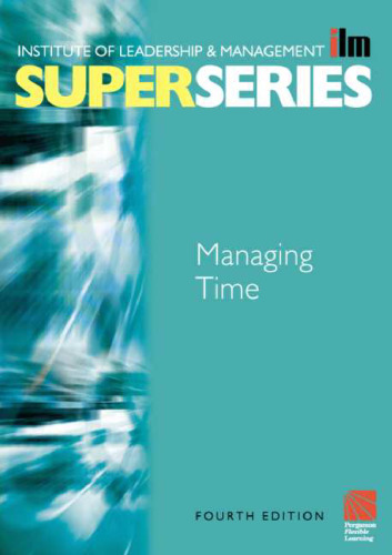 Managing Time Super Series, Fourth Edition (ILM Super Series)