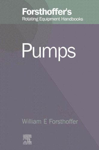 Forsthoffer's Rotating Equipment Handbooks, Vol. 1: Fundamentals of Rotating Equipment (World Pumps)