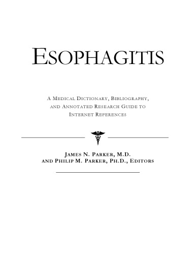 Esophagitis - A Medical Dictionary, Bibliography, and Annotated Research Guide to Internet References