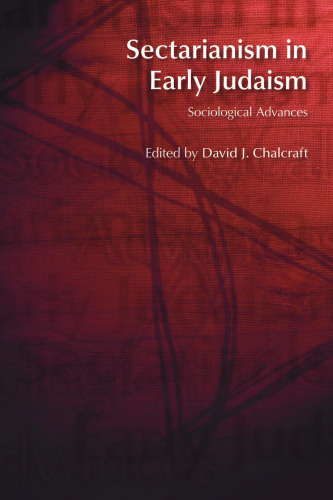 Sectarianism in Early Judaism: Sociological Advances (Bibleworld)
