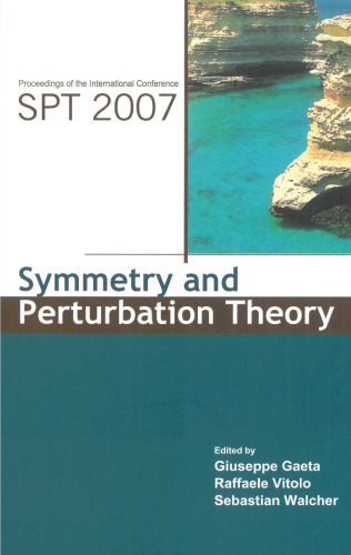 Symmetry And Perturbation Theory: Proceedings of the International Conference SPT 2007 Otranto, Italy 2-9 June 2007
