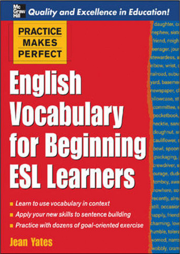 Practice Makes Perfect: English Vocabulary For Beginning ESL Learners