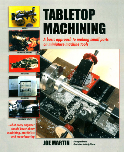 Tabletop Machining: A Basic Approach to Making Small Parts on Miniature Machine Tools
