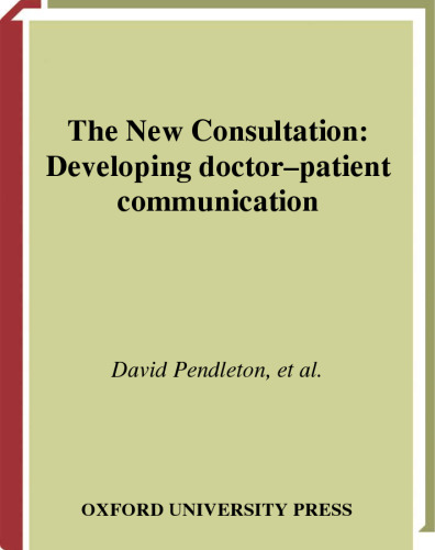 The New Consultation: Developing Doctor-Patient Communication (Medicine)