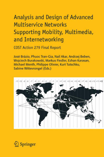 Analysis and Design of Advanced Multiservice Networks Supporting Mobility, Multimedia, and Internetworking: COST Action 279 Final Report