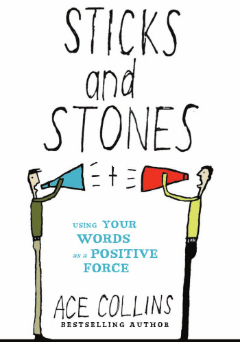 Sticks and Stones: Using Your Words as a Positive Force